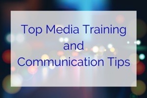 Top Media Training and Communication Tips from Media Trainer Lisa Elia of Expert Media Training
