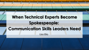 This photo accompanies a blog post by Leadership Communication Expert and Media Trainer Lisa Elia in which she identifies shifts experts need as they rise into leadership positions.