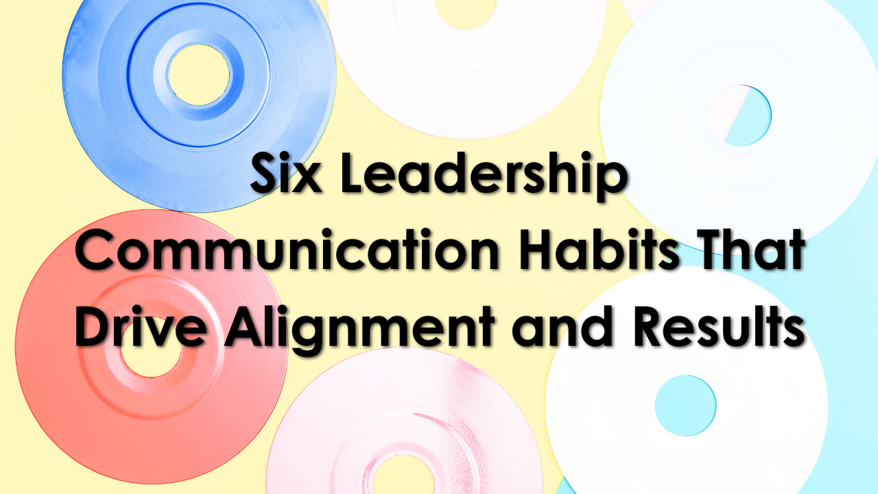 Photo of circles accompanying an article on Six Leadership Communication Habits That Drive Alignment and Results by Leadership Communication Strategist Lisa Elia